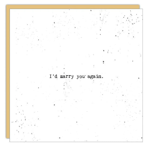 CARD -  I'D MARRY YOU AGAIN