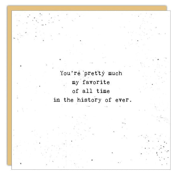 CARD - YOU'RE PRETTY MUCH MY FAVORITE