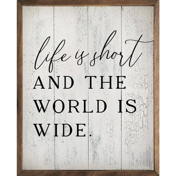 Life Is Short And The World Is Wide Whitewash: 8 x 10 x 1.5